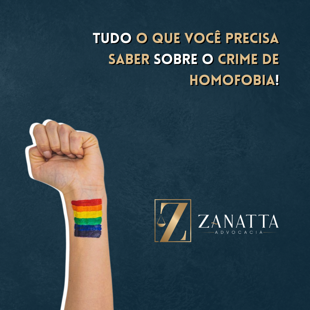 Tudo o que você precisa saber sobre o crime de homofobia Zanatta